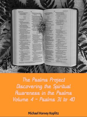 cover image of The Psalms Project Volume Four--Discovering the Spiritual World through the Psalms – Psalm 31-40